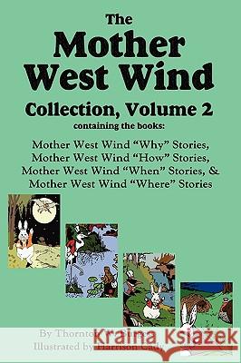 The Mother West Wind Collection, Volume 2 Thornton W. Burgess Harrison Cady 9781604598070 Flying Chipmunk Publishing
