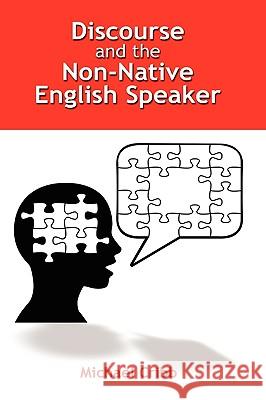 Discourse and the Non-Native English Speaker Michael Cribb 9781604976571