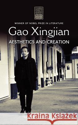Gao Xingjian: Aesthetics and Creation Gao, Xingjian 9781604978360
