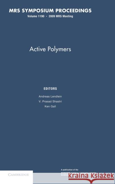 Active Polymers: Volume 1190 K. Gall T. Ikeda P. Shastri 9781605111636 Cambridge University Press