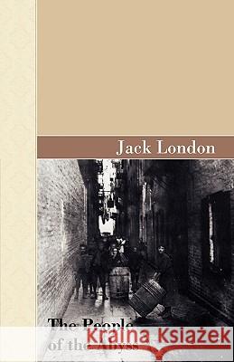 The People of the Abyss Jack London 9781605123714 Akasha Classics