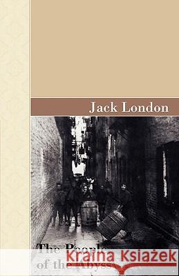 The People of the Abyss Jack London 9781605124711 Akasha Classics