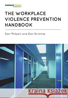 The Workplace Violence Prevention Handbook Don Philpott 9781605906683 Government Institutes