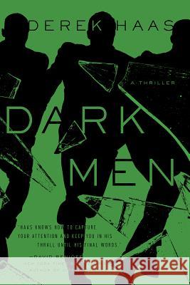 Dark Men Derek Haas 9781605983905 Pegasus Books