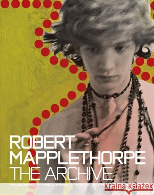 Robert Mapplethorpe: The Archive Terpak, Frances 9781606064702 John Wiley & Sons