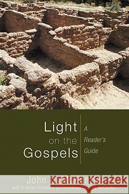 Light on the Gospels: A Reader's Guide John L. McKenzie 9781606081471 Wipf & Stock Publishers