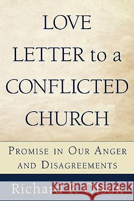 Love Letter to a Conflicted Church Richard P. Olson 9781606083192