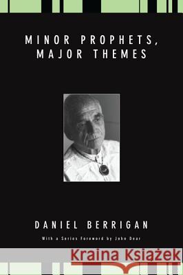 Minor Prophets, Major Themes Daniel Berrigan 9781606086346 Wipf & Stock Publishers