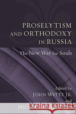 Proselytism and Orthodoxy in Russia Witte, John, Jr. 9781606086728