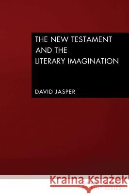 The New Testament and the Literary Imagination David Jasper 9781606088333
