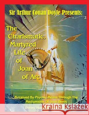 The Charismatic, Martyred Life Of Joan Of Arc Casteel, Sean 9781606110782