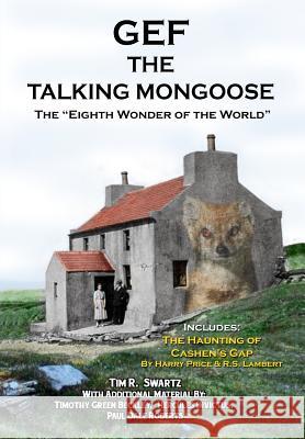 Gef The Talking Mongoose: The Eighth Wonder of the World Timothy Green Beckley Hercules Inviticus Paul Dale Roberts 9781606119877