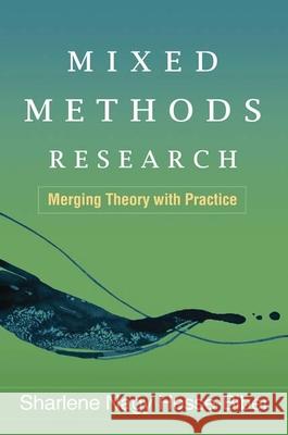 Mixed Methods Research: Merging Theory with Practice Hesse-Biber, Sharlene Nagy 9781606232590