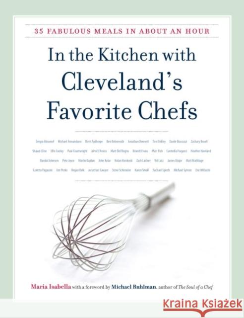 In the Kitchen with Cleveland's Favorite Chefs: 35 Fabulous Meals in about an Hour Isabella, Maria 9781606351253 Black Squirrel Books