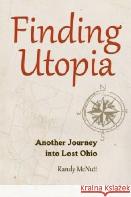 Finding Utopia: Another Journey Into Lost Ohio Randy McNutt 9781606351314 Black Squirrel Books