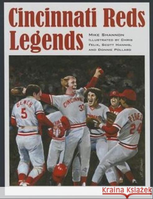 Cincinnati Reds Legends Mike Shannon Chris Felix Scott Hannig 9781606352311