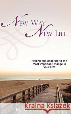 New Way New Life Rachel Smith-Theodore 9781606471272
