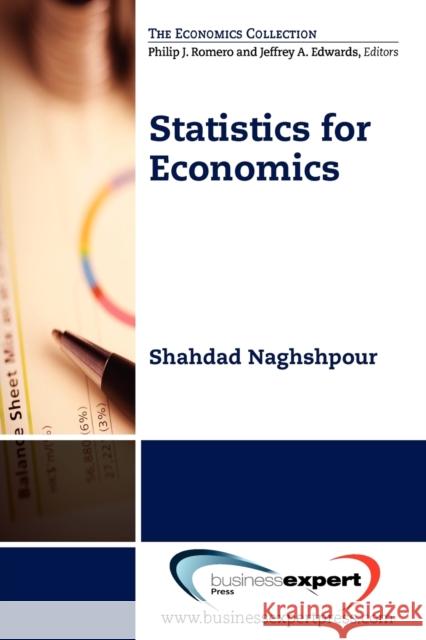 Statistics for Economics Shahdad Naghshpour 9781606494035 Business Expert Press