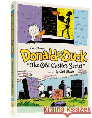 Walt Disney's Donald Duck the Old Castle's Secret: The Complete Carl Barks Disney Library Vol. 6 Barks, Carl 9781606996539 Fantagraphics Books