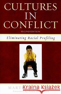 Cultures in Conflict: Eliminating Racial Profiling, Second Edition Bireda, Martha R. 9781607093381 Rowman & Littlefield Education