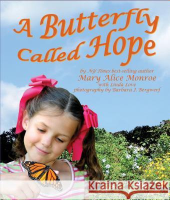 A Butterfly Called Hope Mary Alice Monroe Barbara J. Bergwerf 9781607188568 Sylvan Dell Publishing