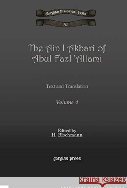 The Ain I Akbari of Abul Fazl 'Allami (Vol 4): Text and Translation H. Blochmann 9781607242567 Oxbow Books (RJ)
