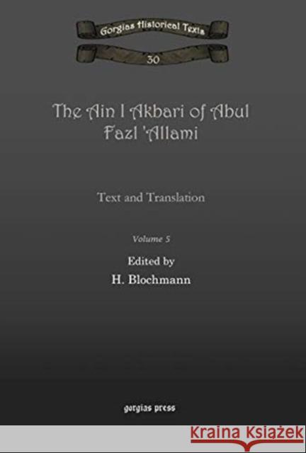 The Ain I Akbari of Abul Fazl 'Allami (Vol 5): Text and Translation H. Blochmann 9781607242574 Oxbow Books (RJ)