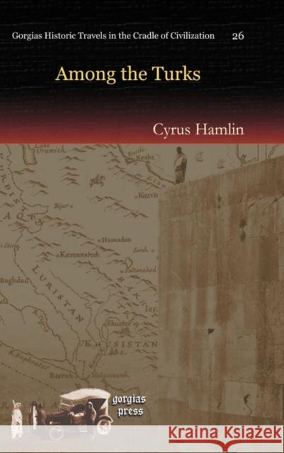 Among the Turks Cyrus Hamlin 9781607243175 Gorgias Press