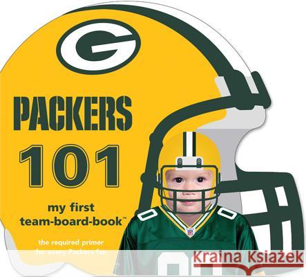 Green Bay Packers 101 Brad M. Epstein 9781607301110 Michaelson Entertainment