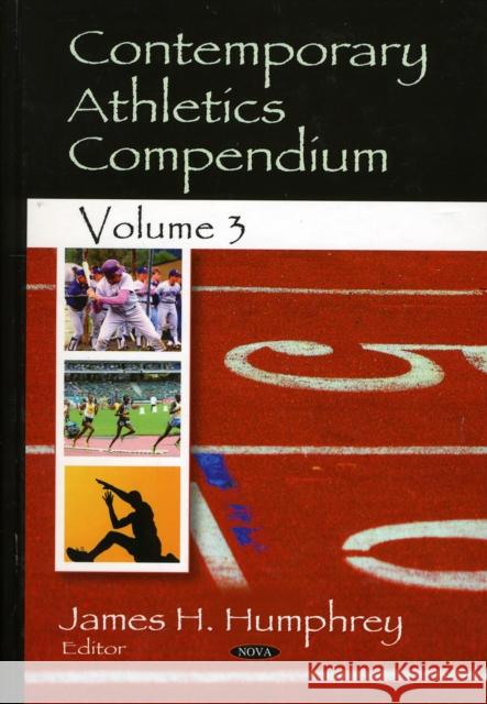 Contemporary Athletics Compendium: Volume 3 James H Humphrey 9781607415619 Nova Science Publishers Inc