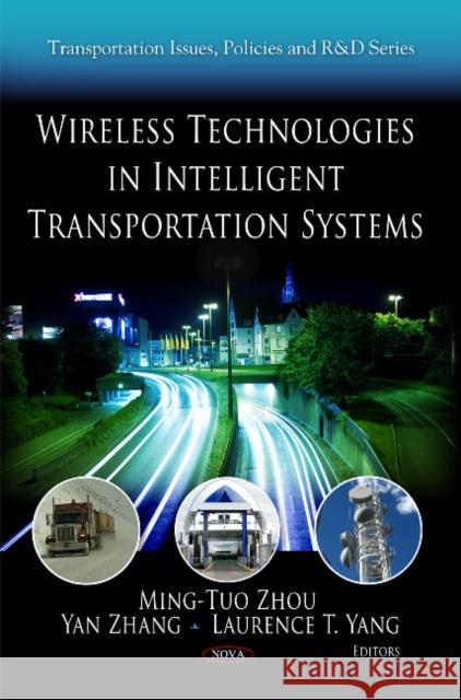 Wireless Technologies in Intelligent Transportation Systems Ming-Tuo Zhou, Yan Zhang, Laurence T Yang 9781607415886