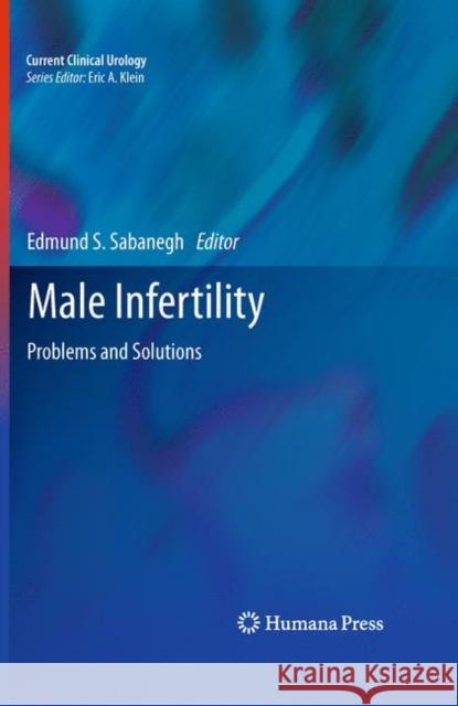 Male Infertility: Problems and Solutions Sabanegh Jr, Edmund S. 9781607611929 Humana Press
