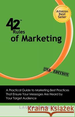 42 Rules of Marketing (2nd Edition): A Practical Guide to Marketing Best Practices That Ensure Your Messages Are Heard by Your Target Audience Lowell, Laura 9781607730927 Super Star Press