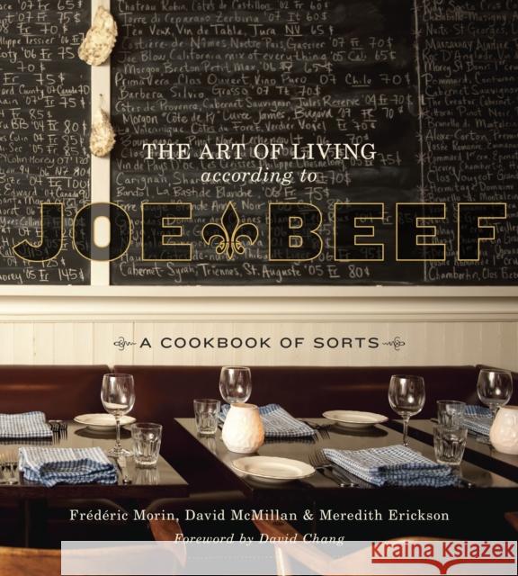 The Art of Living According to Joe Beef: A Cookbook of Sorts McMillan, David 9781607740148 Ten Speed Press