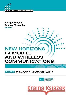 New Horizons in Mobile and Wireless Communications Ramjee Prasad Albena Mihovska 9781607839712 Artech House Publishers