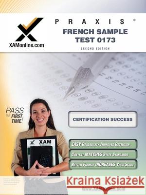 Praxis French Sample Test 0173 Teacher Certification Test Prep Study Guide Sharon Wynne 9781607870531