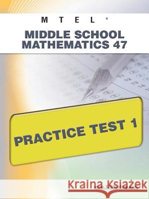 MTEL Middle School Mathematics 47 Practice Test 1 Wynne, Sharon A. 9781607872139 Xamonline.com