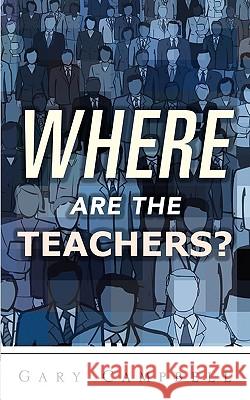 Where are the Teachers? G-Man 9781607914624 Xulon Press