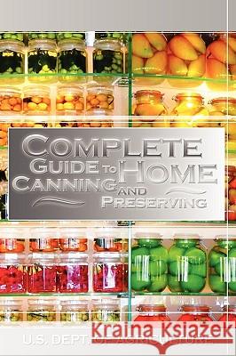 Complete Guide to Home Canning and Preserving Dept Of Agric U 9781607960232 WWW.Bnpublishing.Net