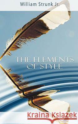 The Elements of Style William Strunk, Jr 9781607962922