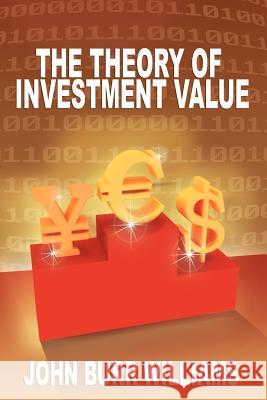 The Theory of Investment Value John Burr Williams 9781607964704 WWW.Bnpublishing.com
