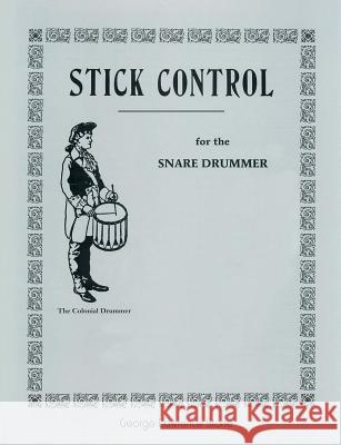 Stick Control: For the Snare Drummer Stone, George Lawrence 9781607965794