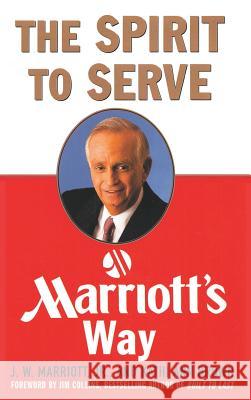 The Spirit to Serve Marriott's Way Kathy Ann Brown Marriott J. W 9781607968801 WWW.Snowballpublishing.com