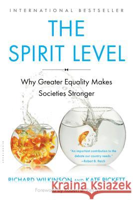 The Spirit Level: Why Greater Equality Makes Societies Stronger Kate Pickett Richard Wilkinson 9781608193417 Bloomsbury Publishing PLC