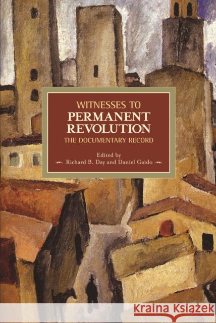 Witnesses to Permanent Revolution: The Documentary Record Day, Richard B. 9781608460892 Haymarket Books