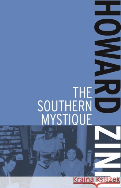 Southern Mystique Zinn, Howard 9781608463060 Haymarket Books