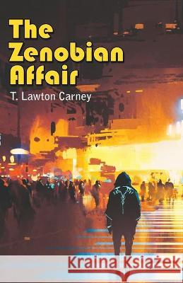 The Zenobian Affair T Lawton Carney 9781608641536 Queer Space