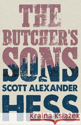 The Butcher's Sons Scott Alexander Hess 9781608642304