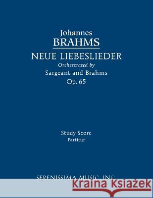 Neue Liebeslieder, Op.65: Study score Johannes Brahms, Richard W Sargeant, Jr 9781608741946 Serenissima Music