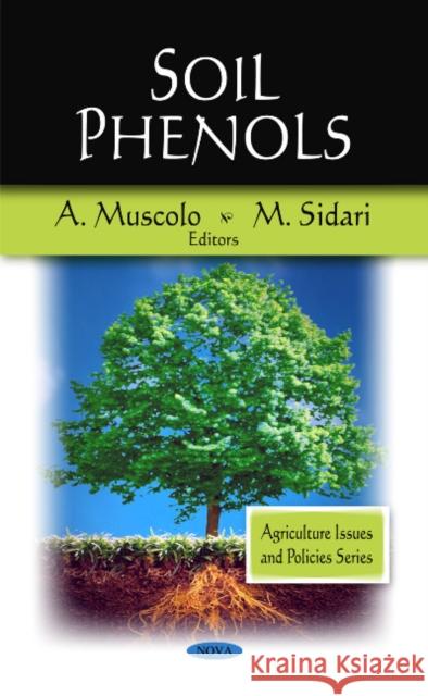 Soil Phenols A Muscolo, M Sidari 9781608762644 Nova Science Publishers Inc